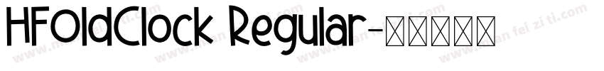 HFOldClock Regular字体转换
